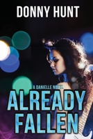 Already Fallen : A Danielle Novel 1951642872 Book Cover