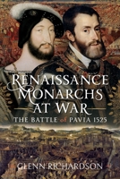 Renaissance Monarchs at War : The Battle of Pavia 1525 1399085530 Book Cover