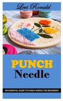 Punch Needle: An Essential Guide to Punch Needle for Beginners B09JJGTPM8 Book Cover