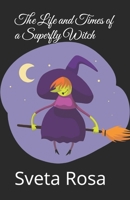 The Life and Times of a Superfly Witch 1670896595 Book Cover