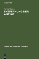 The Distancing of Antiquity. Carl Ludwig Fernow in the Context of Art Theory Around 1800 3484181567 Book Cover