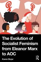 The Evolution of Socialist Feminism from Eleanor Marx to AOC 103281957X Book Cover