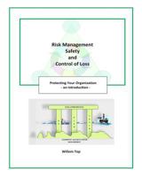Risk Management, Safety and Control of Loss: Protecting Your Organization - An Introduction 9082041138 Book Cover
