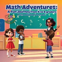Math Adventures: A Fun Journey from K to 8 Graders B0GQCMSMFR Book Cover