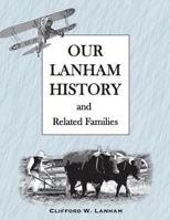 Our LANHAM History: This is a LANHAM Geneaology 1533149240 Book Cover