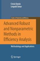 Advanced Robust and Nonparametric Methods in Efficiency Analysis: Methodology and Applications (Studies in Productivity and Efficiency) 1441941975 Book Cover