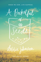 A Pocketful of Seeds: When We Sow, Life Happens 1940269997 Book Cover