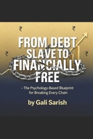 "From Debt Slave to Financially Free: The Psychology-Based Blueprint for Breaking Every Chain": The Complete INR-Based Guide to Financial Freedom for Indians B0FWJ5BF4W Book Cover