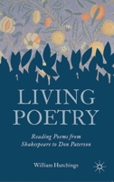 Living Poetry: Reading Poems from Shakespeare to Don Paterson 0230301703 Book Cover