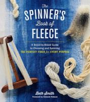 The Spinner's Book of Fleece: A Breed-by-Breed Guide to Choosing and Spinning the Perfect Fiber for Every Purpose 1612120393 Book Cover