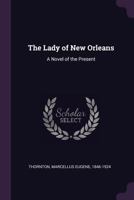 The Lady of New Orleans: A Novel of the Present 1379051967 Book Cover