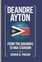 DeAndre Ayton: From The Bahamas To NBA Stardom B0DTK75LPV Book Cover