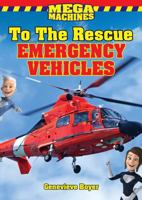 To the Rescue!: Emergency Vehicles 1989209408 Book Cover