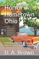 Horror in Hometown Ohio: A shocking true story of a young boys harrowing struggle to survive B08F6QNS68 Book Cover