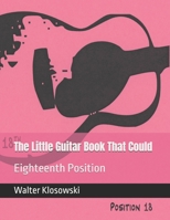 The Little Guitar Book That Could: Eighteenth Position B0BBGN1V7N Book Cover