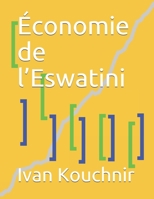 Économie de l’Eswatini (Economie dans les pays) (French Edition) B086FX547T Book Cover