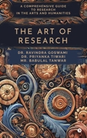 The Art of Research: A Comprehensive Guide to Research in the Arts and Humanities B0DZX29PMT Book Cover