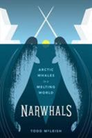 Narwhals: Arctic Whales in a Melting World 0295992646 Book Cover
