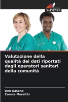 Valutazione della qualità dei dati riportati dagli operatori sanitari della comunità 6205652978 Book Cover