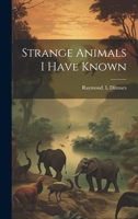 Strange Animals I Have Known B000I97DKI Book Cover