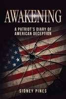 Awakening : A Patriot's Diary of American Deception 1966625529 Book Cover