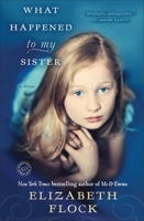 What Happened to My Sister: A Novel 0345524438 Book Cover