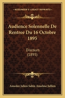 Audience Solennelle De Rentree Du 16 Octobre 1895: Discours (1895) 1168311128 Book Cover
