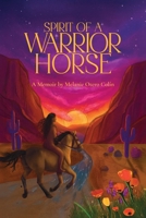 Spirit of a Warrior Horse B0H1TFC688 Book Cover