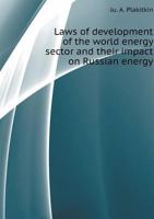 Laws of development of the world energy sector and their impact on Russian energy 5519534365 Book Cover