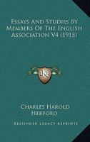 Essays and Studies by Members of the English Association; Volume 4 0548727562 Book Cover