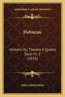 Deburau, Histoire du Theatre a Quatre Sous 2012647642 Book Cover