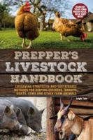Prepper's Livestock Handbook: Lifesaving Strategies and Sustainable Methods for Keeping Chickens, Rabbits, Goats, Cows, and other Farm Animals 1612437958 Book Cover
