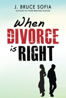 When Divorce is Right 1952320615 Book Cover
