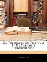 Du Tubercule Du Testicule Et De L'orchite Tuberculeuse 1144385458 Book Cover