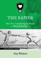 The Rapier Part Two Completing The Basics Workbook: Left Handed Layout (The Rapier Workbooks: Left Handed Layout) 9527157471 Book Cover