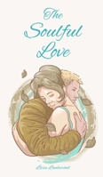 The Soulful Love 991687235X Book Cover