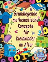 Grundlegende mathematische Konzepte für Kleinkinder im Alter von 4 bis 7 Jahren lernen: Math Drills Additions- und Subtraktionsaktivitäten für die Vor B08ZWFTGGS Book Cover