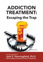 Addiction Treatment: Escaping the Trap (Illicit and Misused Drugs) 1422224279 Book Cover