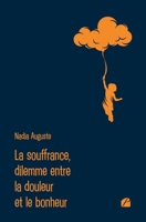 La souffrance, dilemme entre la douleur et le bonheur (French Edition) 2754765522 Book Cover