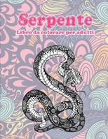 Serpente - Libro da colorare per adulti (Italian Edition) B087S9NWBS Book Cover