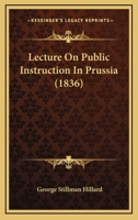 Lecture on Public Instruction in Prussia 1166965821 Book Cover