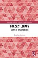 Lorca's Legacy: Essays in Interpretation 0367666693 Book Cover