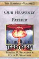 Our Heavenly Father in the Age of Terrorism 1605640077 Book Cover