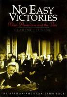 No Easy Victories: Black Americans and the Vote (African-American Experience) 0531112705 Book Cover