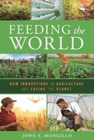 Feeding the World: How Innovations in Agriculture Are Saving the Planet B0FBF733HR Book Cover