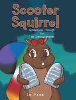 Scooter Squirrel: Adventures Through the Ten Commandments 1098079353 Book Cover