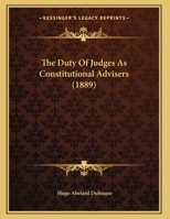 The Duty Of Judges As Constitutional Advisers 1240079427 Book Cover