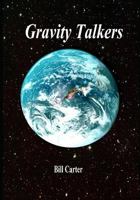 Gravity Talkers 1729250955 Book Cover