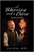 A Blessing and a Curse: Autism and Me 184310573X Book Cover