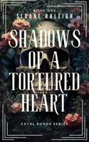 Shadows of a Tortured Heart (Fatal Bonds) B0FNN3Y4QP Book Cover